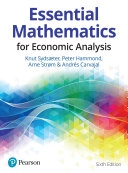 Essential Mathematics for Economic Analysis; AndraS Carvajal, Arne Strom, Peter Hammond, Knut Sydsaeter; 2021