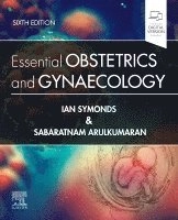 Essential Obstetrics and Gynaecology; Ian Symonds, Sabaratnam Arulkumaran; 2020