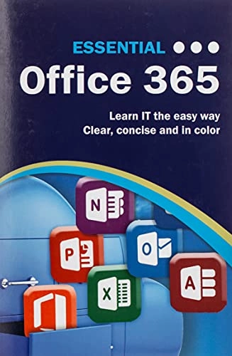 Essential Office 365 : Learn IT the easy way Clear, concise and in color; Kevin Wilson; 2016