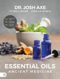 Essential Oils; Josh Axe, Jordan Rubin, Boll; 2018