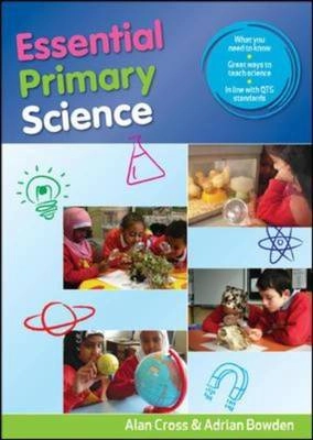Essential primary science; Alan Cross; 2009