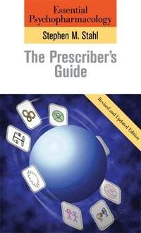 Essential Psychopharmacology: The Prescriber's Guide; Stahl Stephen M.; 2006