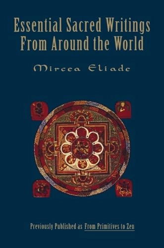 Essential sacred writings from around the world; Mircea Eliade; 1992