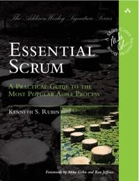 Essential Scrum : a practical guide to the most popular agile process; Kenneth S. Rubin; 2013