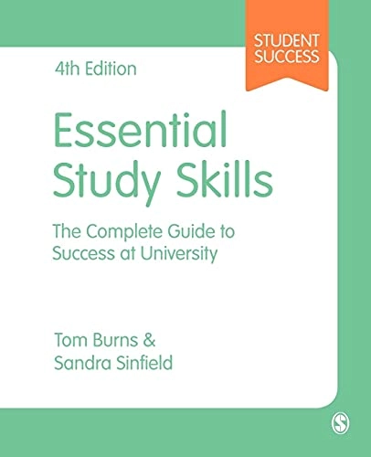 Essential study skills : the complete guide to success at university; Tom Burns; 2016