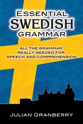 Essential swedish grammar; Julian Granberry; 2003
