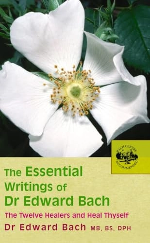 Essential Writings of Dr Edward Bach; Edward Bach; 2005