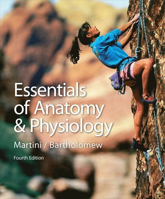 Essentials of anatomy & physiology; Frederic Martini, Edwin F. Bartholomew; 2006