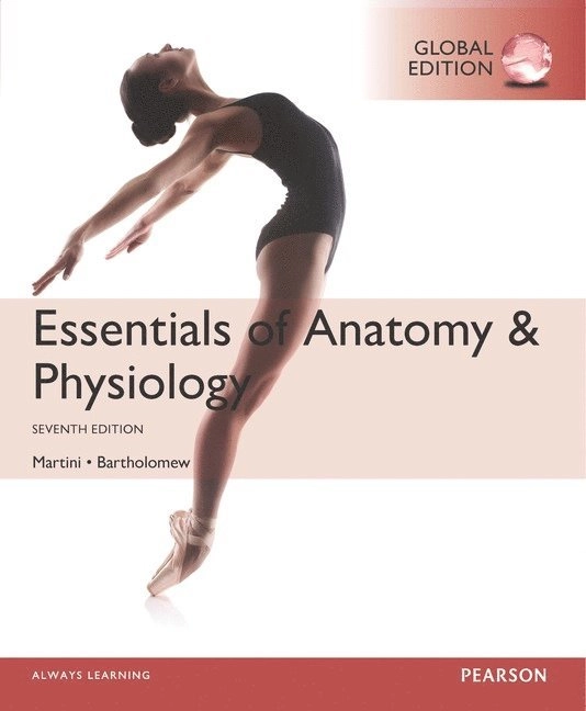 Essentials of anatomy & physiology; Frederic Martini, Edwin F. Bartholomew; 2017