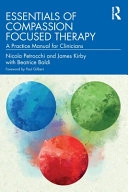 Essentials of compassion focused therapy : a practice manual for clinicians; Nicola Petrocchi; 2025