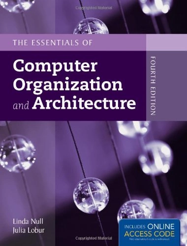 Essentials of Computer Organization and Architecture; Linda Null, Julia Lobur; 2014