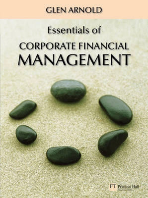 Essentials of corporate financial management; Glen. Arnold; 2007