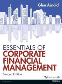 Essentials of Corporate Financial Management; Glen Arnold; 2012