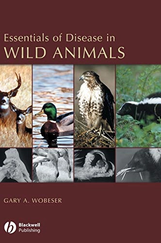 Essentials of Disease in Wild Animals; Gary A. Wobeser; 2005