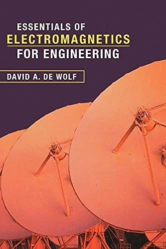 Essentials of electromagnetics for engineering; David A. De Wolf; 2001