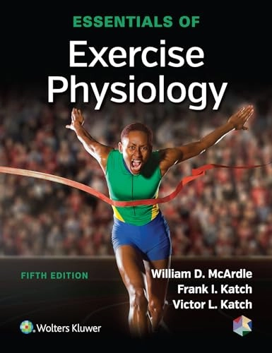 Essentials of Exercise Physiology; William D Mcardle, Frank I Katch; 2015