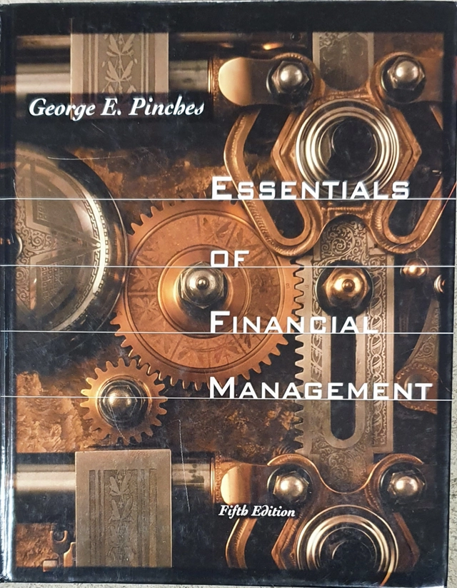 Essentials of financial management; George E. Pinches; 1996