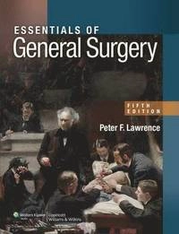 Essentials of general surgery; Peter F Lawrence, Richard M Bell, Merril T Dayton, James C Hebert; 2013