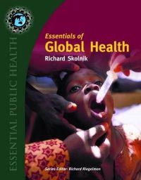 Essentials of global health; Richard L. Skolnik; 2008