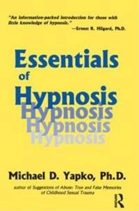 Essentials Of Hypnosis; Yapko Michael D.; 1995