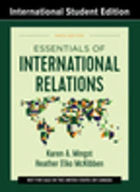 Essentials of international relations; Karen A. Mingst; 2021
