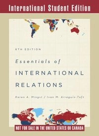 Essentials of International Relations; Karen A. Mingst; 2013