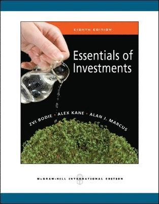 Essentials of investments; Zvi Bodie, Alex Kane, Alan J. Marcus; 2010