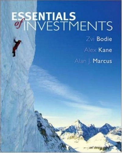 Essentials of investments; Zvi Bodie, Alex Kane, Alan J. Marcus; 2007