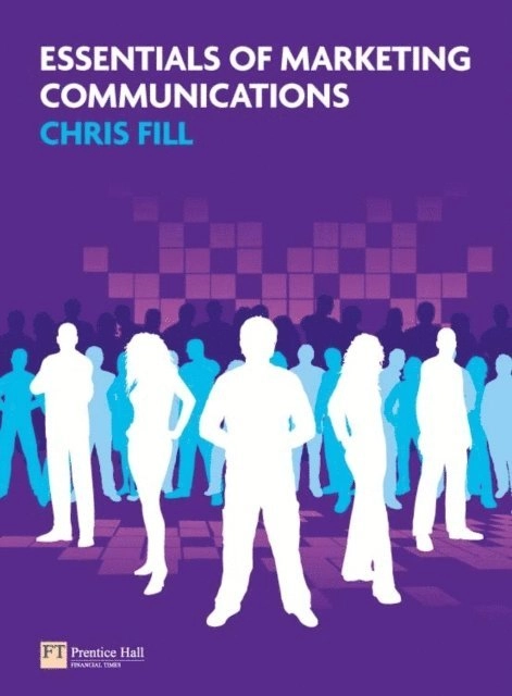 Essentials of marketing communications; Chris. Fill; 2011