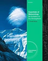 Essentials of meteorology : an invitation to the atmosphere; C. Donald Ahrens; 2012