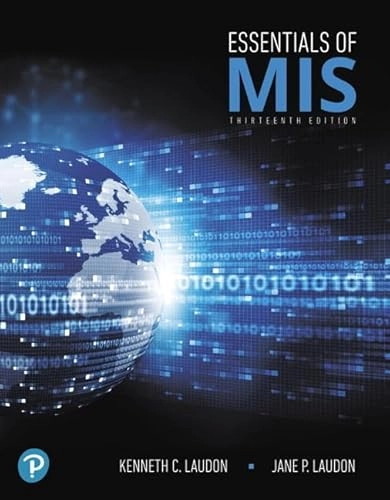 Essentials of MIS; Kenneth Laudon, Jane Laudon; 2018