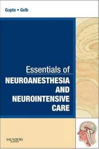 Essentials of neuroanesthesia and neurointensive care; Arun K. Gupta, Adrian W. Gelb; 2008