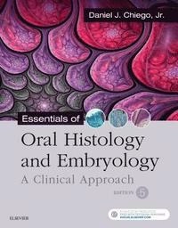Essentials of oral histology and embryology : a clinical approach; Daniel J. Chiego; 2019