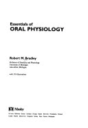 Essentials of oral physiology; Robert M. Bradley; 1995