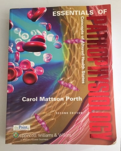Essentials of pathophysiology : concepts of altered health states; Carol Mattson Porth; 2007