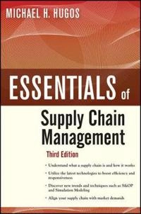 Essentials of Supply Chain Management; Michael H. Hugos; 2011