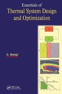 Essentials of Thermal System Design and Optimization; C Balaji; 2011