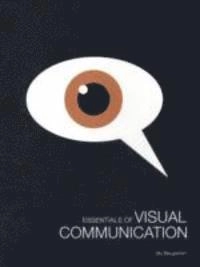 Essentials of visual communication; Bo Bergström; 2008