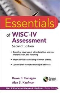 Essentials of WISC-IV Assessment; Dawn P. Flanagan, Alan S. Kaufman; 2009