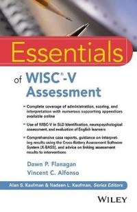 Essentials of WISC-V Assessment; Dawn P. Flanagan, Vincent C. Alfonso; 2017