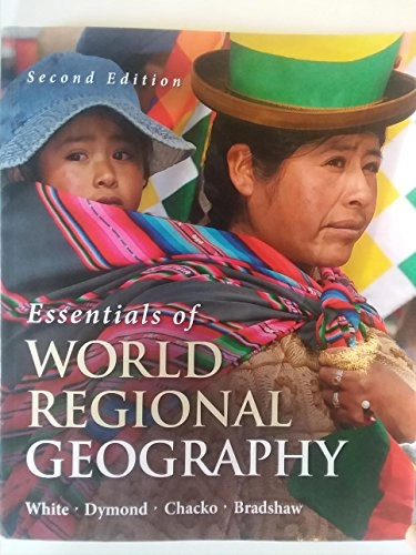 Essentials of World Regional Geography; George White; 2010