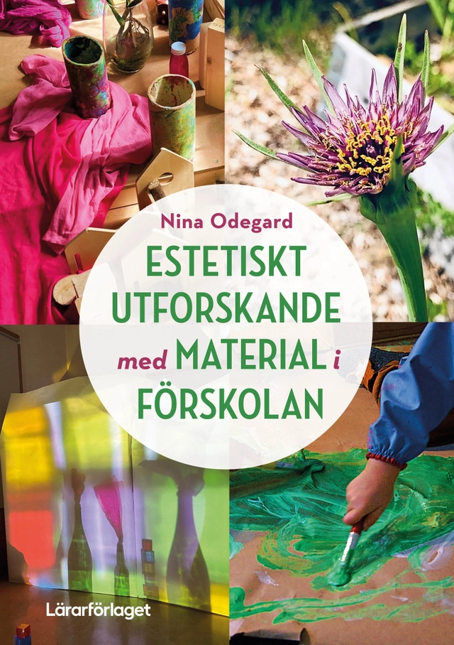 Estetiskt utforskande med material i förskolan; Nina Odegard; 2026