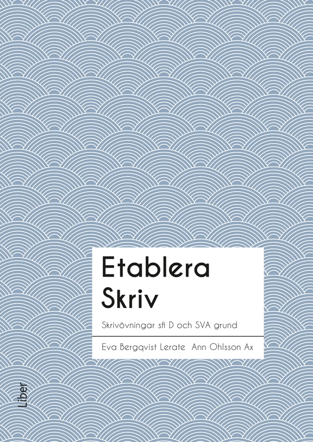 Etablera Skriv; Torun Eckerbom, Eva Källsäter, Eva Bergqvist Lerate, Kristina Norén Blanchard; 2017
