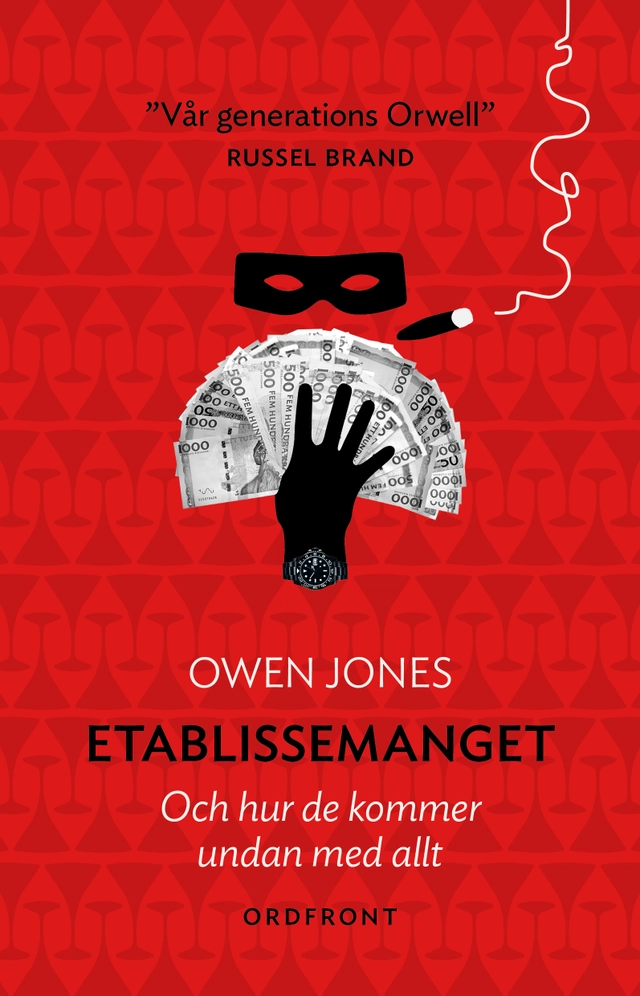 Etablissemanget : och hur de kommer undan med allt; Owen Jones; 2015