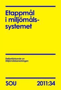 Etappmål i miljömålssystemet (SOU 2011:34); Miljödepartementet,; 2011