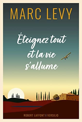 Éteignez Tout Et La Vie s'Allume; Marc Levy; 2023