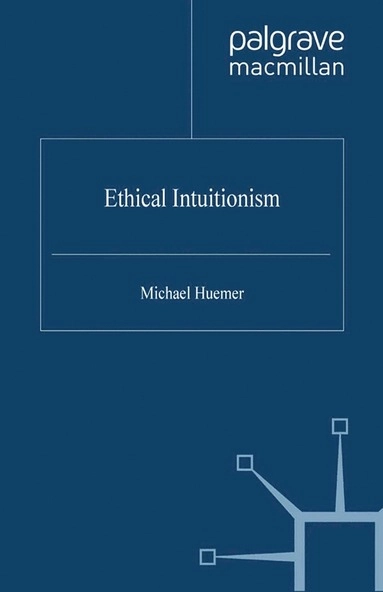 Ethical intuitionism; Michael Huemer; 2005