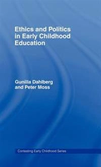 Ethics and politics in early childhood education; Gunilla Dahlberg; 2005