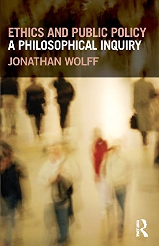 Ethics and public policy : a philosophical inquiry; Jonathan Wolff; 2011