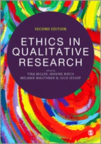 Ethics in Qualitative Research [Elektronisk resurs]; Tina Miller, Maxine Birch, Melanie Mauthner, Julie Jessop; 2012